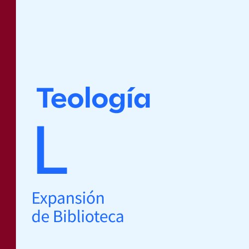 Expansión de Biblioteca: Teología L