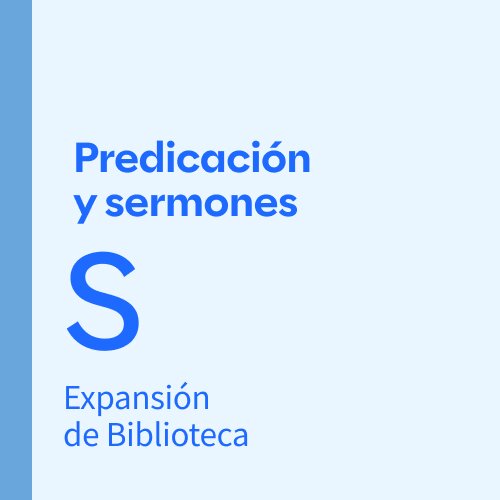 Expansión de Biblioteca: Predicación y Sermones S