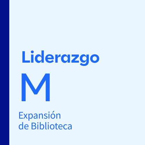 Expansión de Biblioteca: Liderazgo M