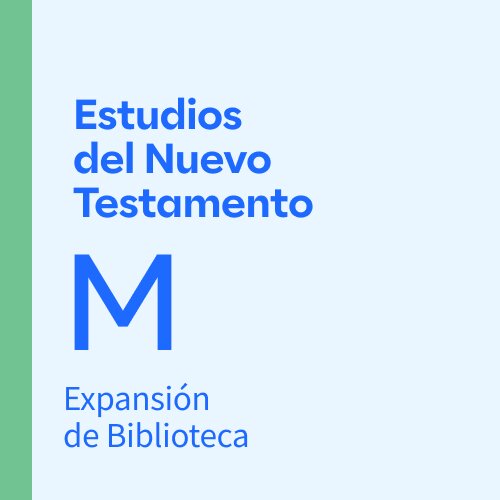 Expansión de Biblioteca: Estudios del Nuevo Testamento M