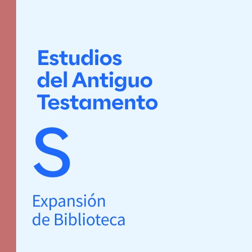 Expansión de Biblioteca: Estudios del Antiguo Testamento S