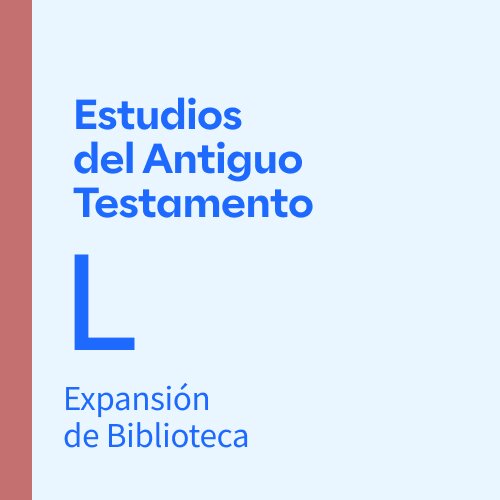 Expansión de Biblioteca: Estudios del Antiguo Testamento L