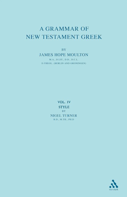 A Grammar of New Testament Greek, Vol. 4: Style