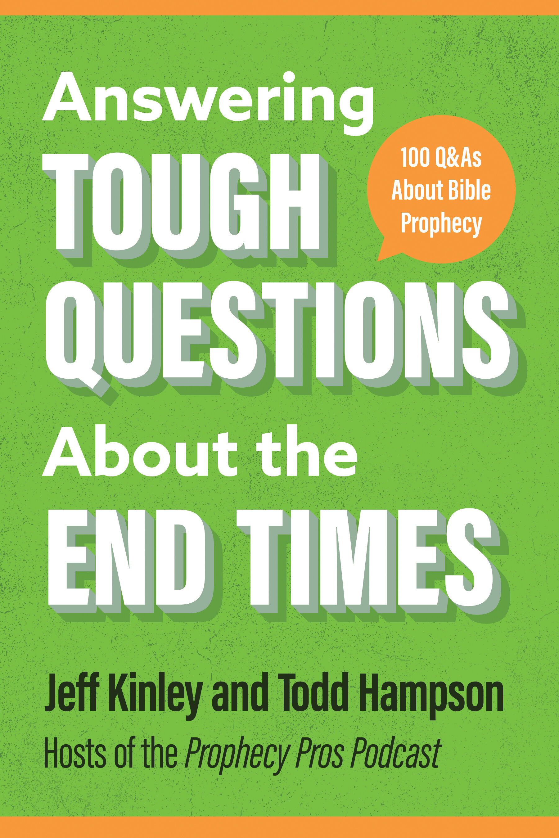 Answering Tough Questions About the End Times: 100 Q and As About Bible Prophecy