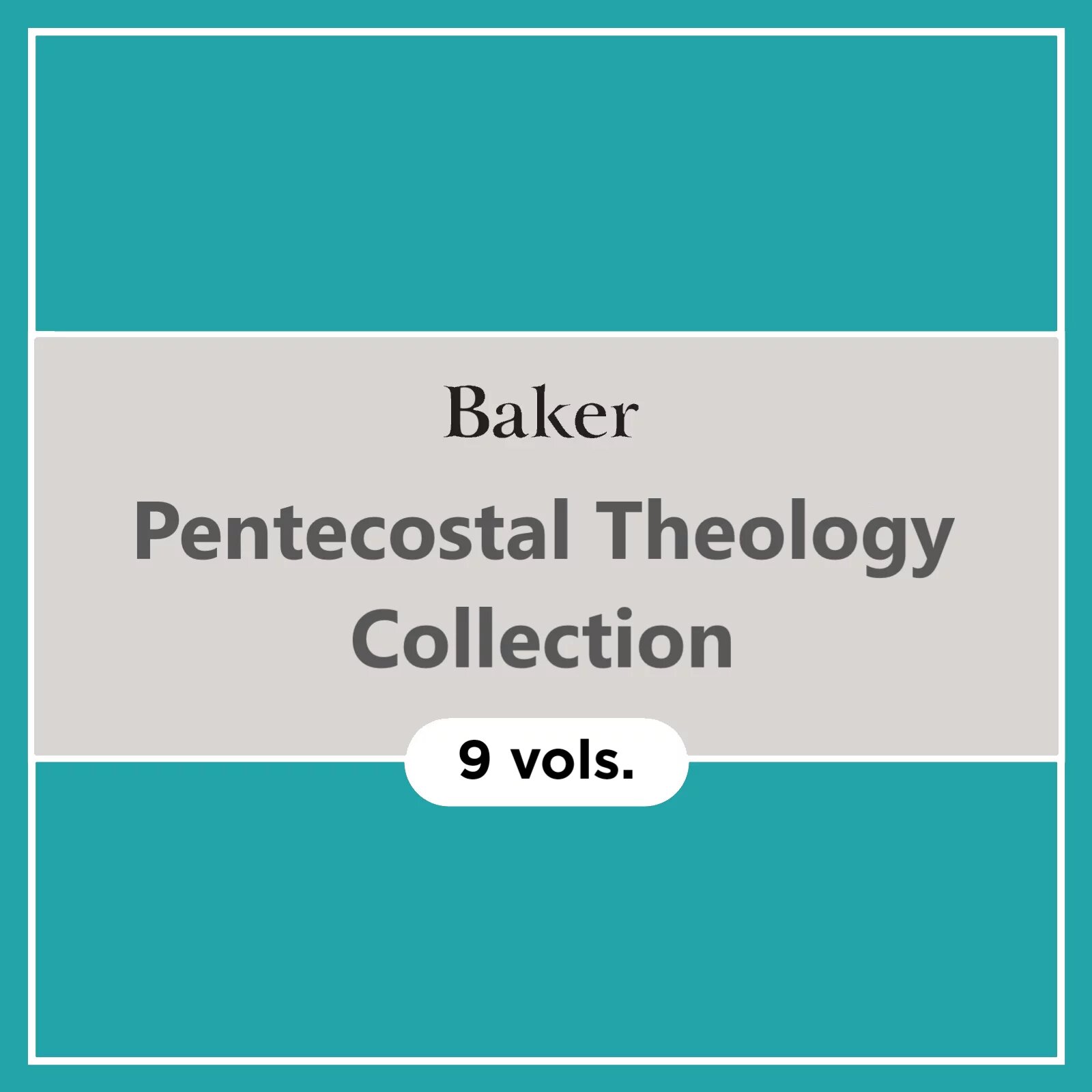 Baker Pentecostal Theology Collection (9 vols.)