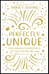 Perfectly Unique: Love Yourself Completely, Just As You Are