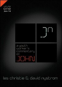 A Youth Worker's Commentary on John, Vol 1: Volume 1