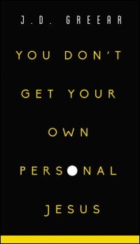You Don't Get Your Own Personal Jesus