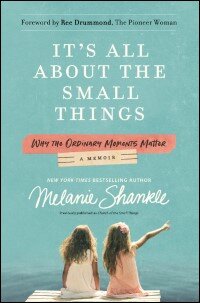 It's All About the Small Things: Why the Ordinary Moments Matter