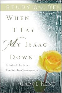 When I Lay My Isaac Down Study Guide