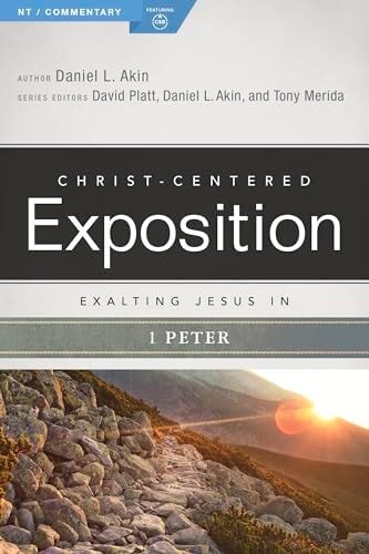 Exalting Jesus in 1 Peter (Christ-Centered Exposition Commentary | CCE)