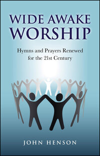 Wide Awake Worship: Hymns and Prayers Rene