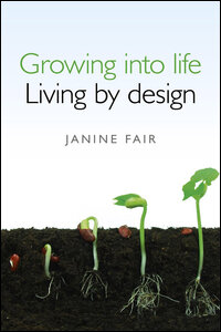 Growing into Life - Living by Design