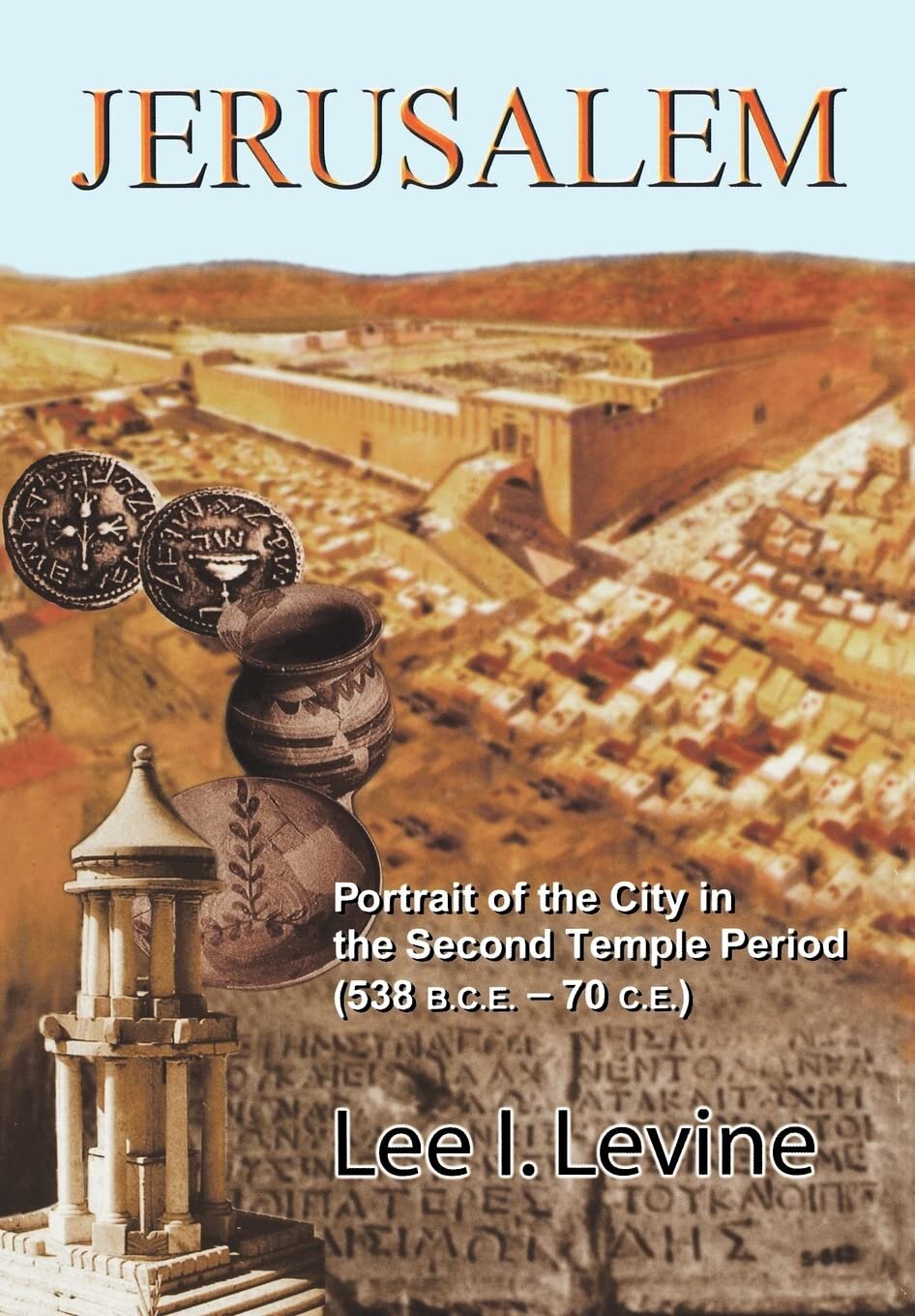 Jerusalem: Portrait of the City in the Second Temple Period