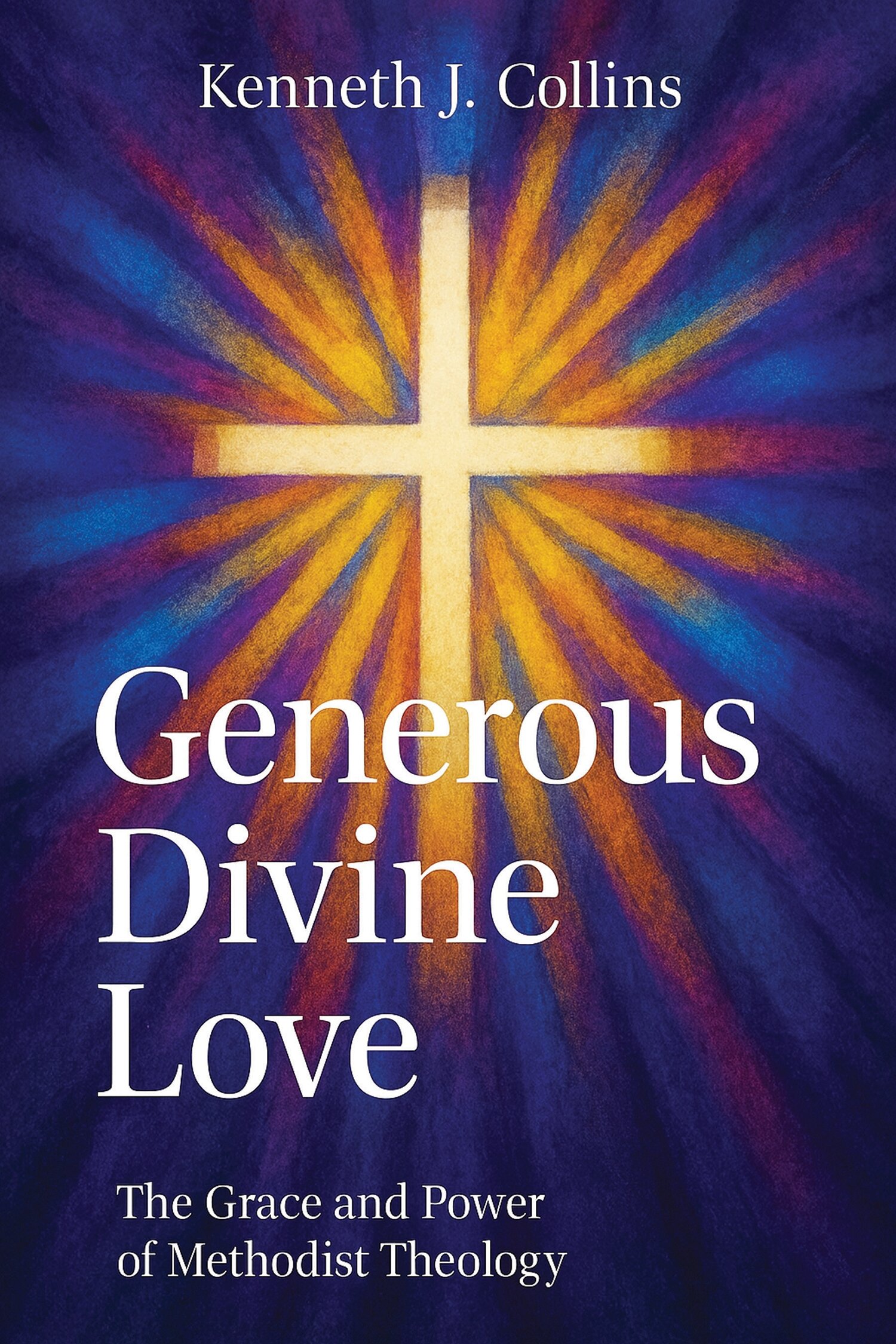 Generous Divine Love: The Grace and Power of Methodist Theology