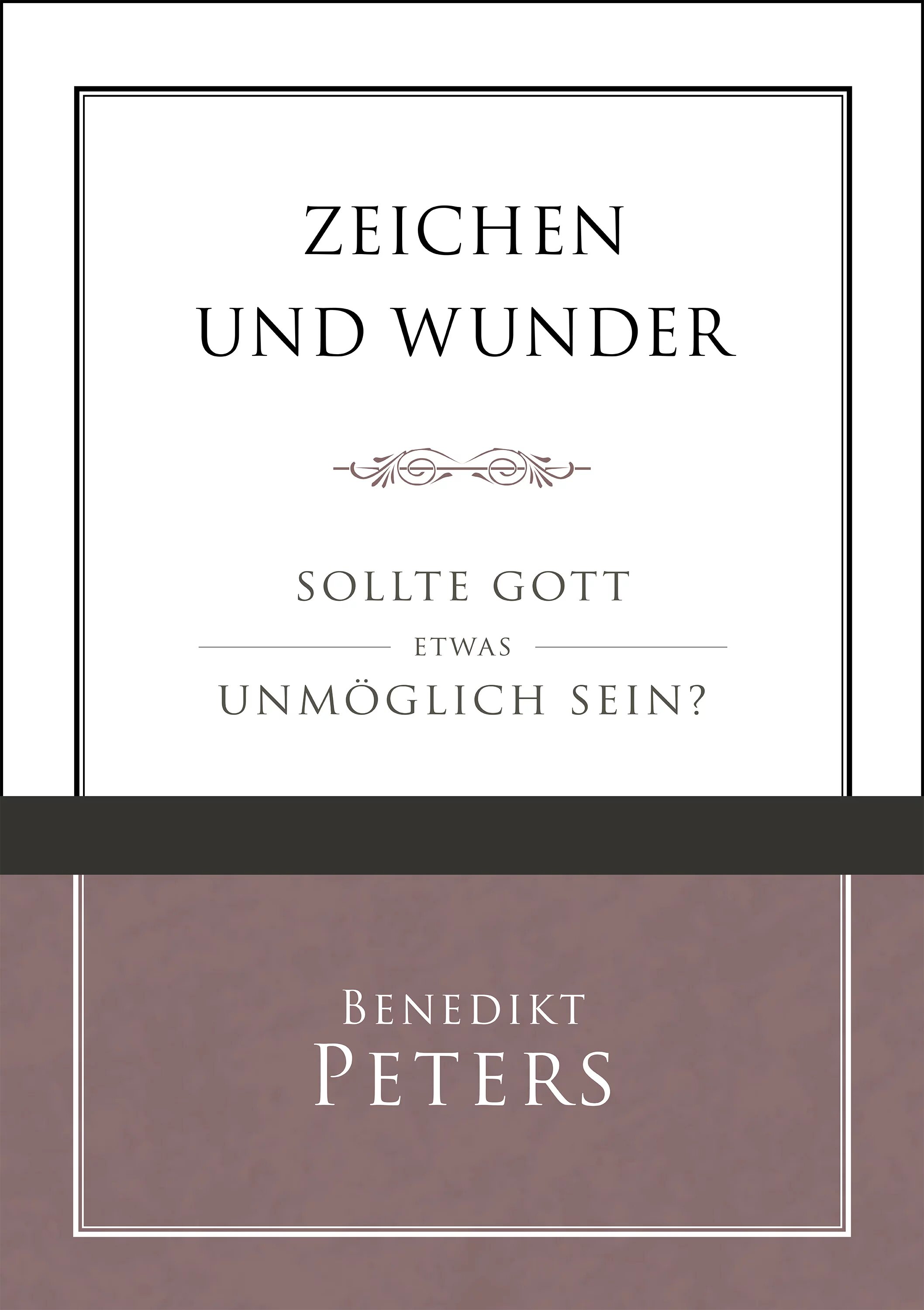 Zeichen und Wunder: Sollte Gott etwas unmöglich sein?