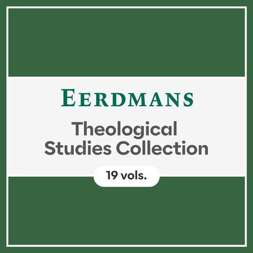 Eerdmans Theological Studies Collection (19 vols.)