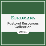 Eerdmans Pastoral Resources Collection (30 vols.)