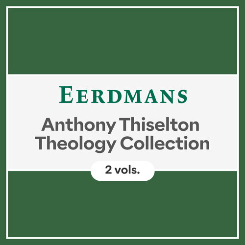 Anthony Thiselton Theology Collection (2 vols.)
