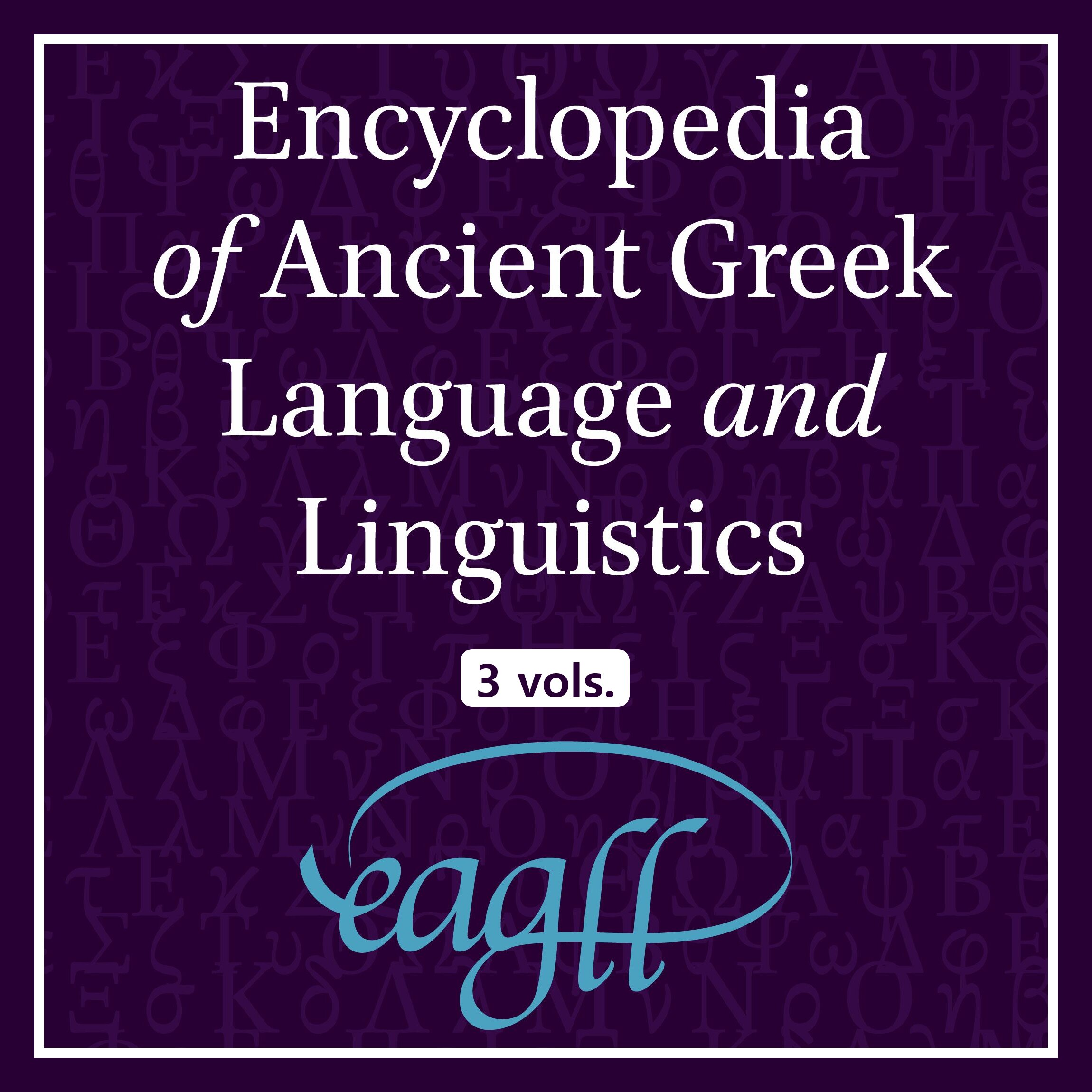 Encyclopedia of Ancient Greek Language and Linguistics (3 vols.)