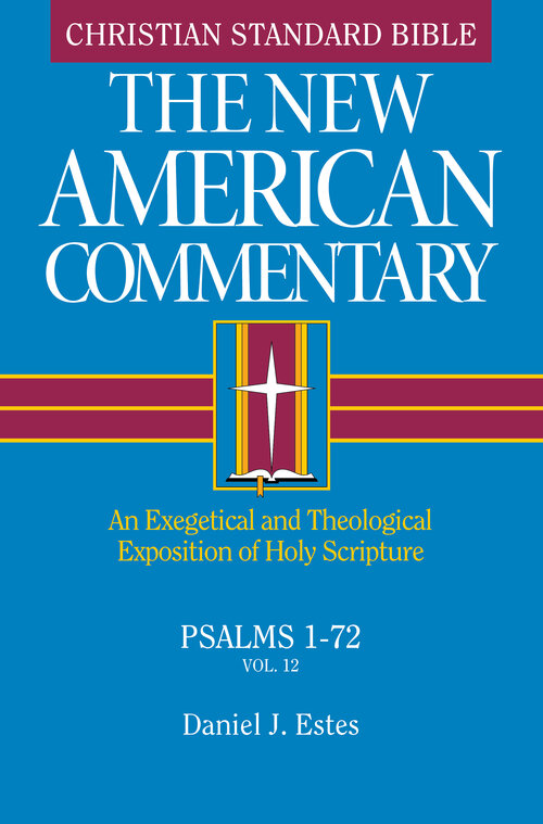 Psalms 1-72: An Exegetical and Theological Exposition of Holy Scripture (New American Commentary | NAC)