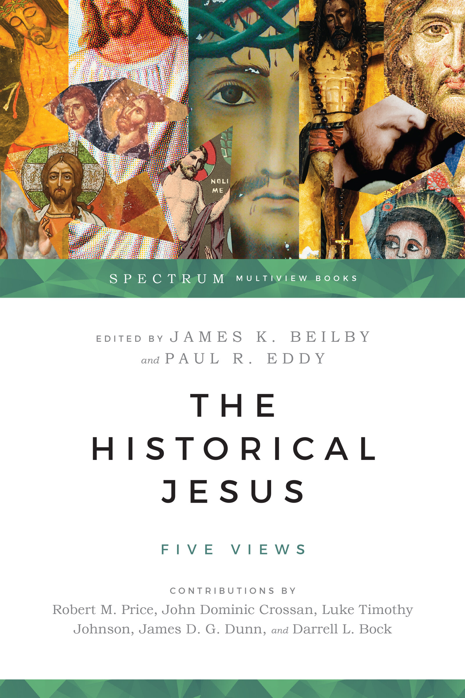The Historical Jesus: Five Views (Spectrum Multiview Books)
