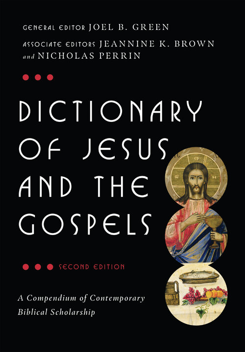 Dictionary of Jesus and the Gospels, 2nd ed.