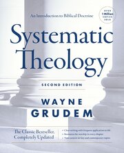Systematic Theology: An Introduction to Biblical Doctrine, 2nd ed.