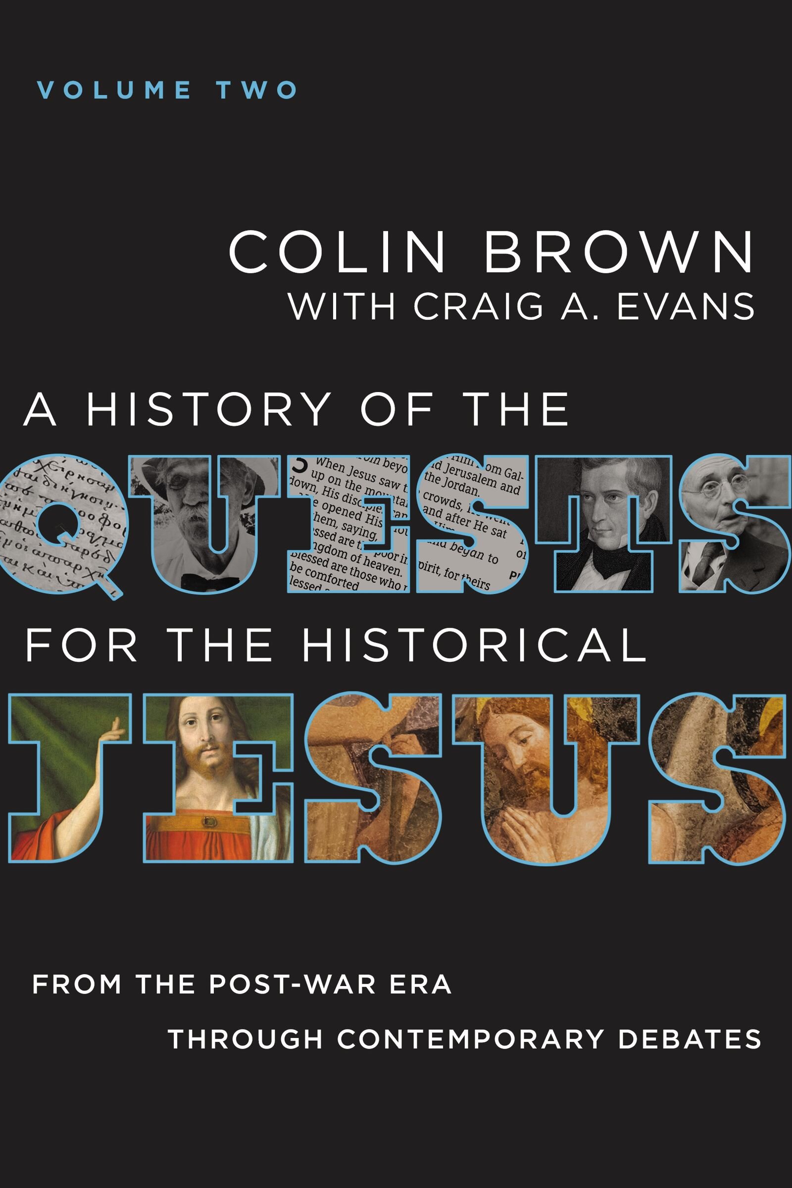 From the Post-War Era through Contemporary Debates (A History of the Quests for the Historical Jesus, vol. 2)