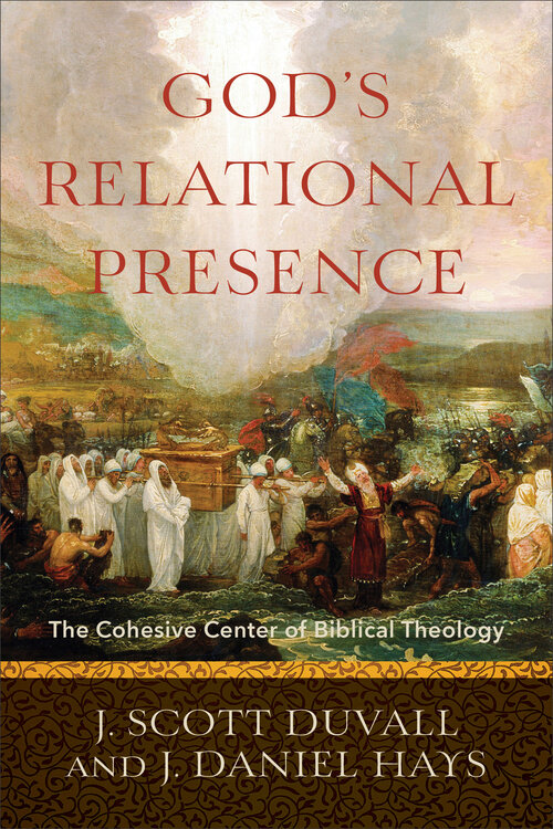 God’s Relational Presence: The Cohesive Center of Biblical Theology