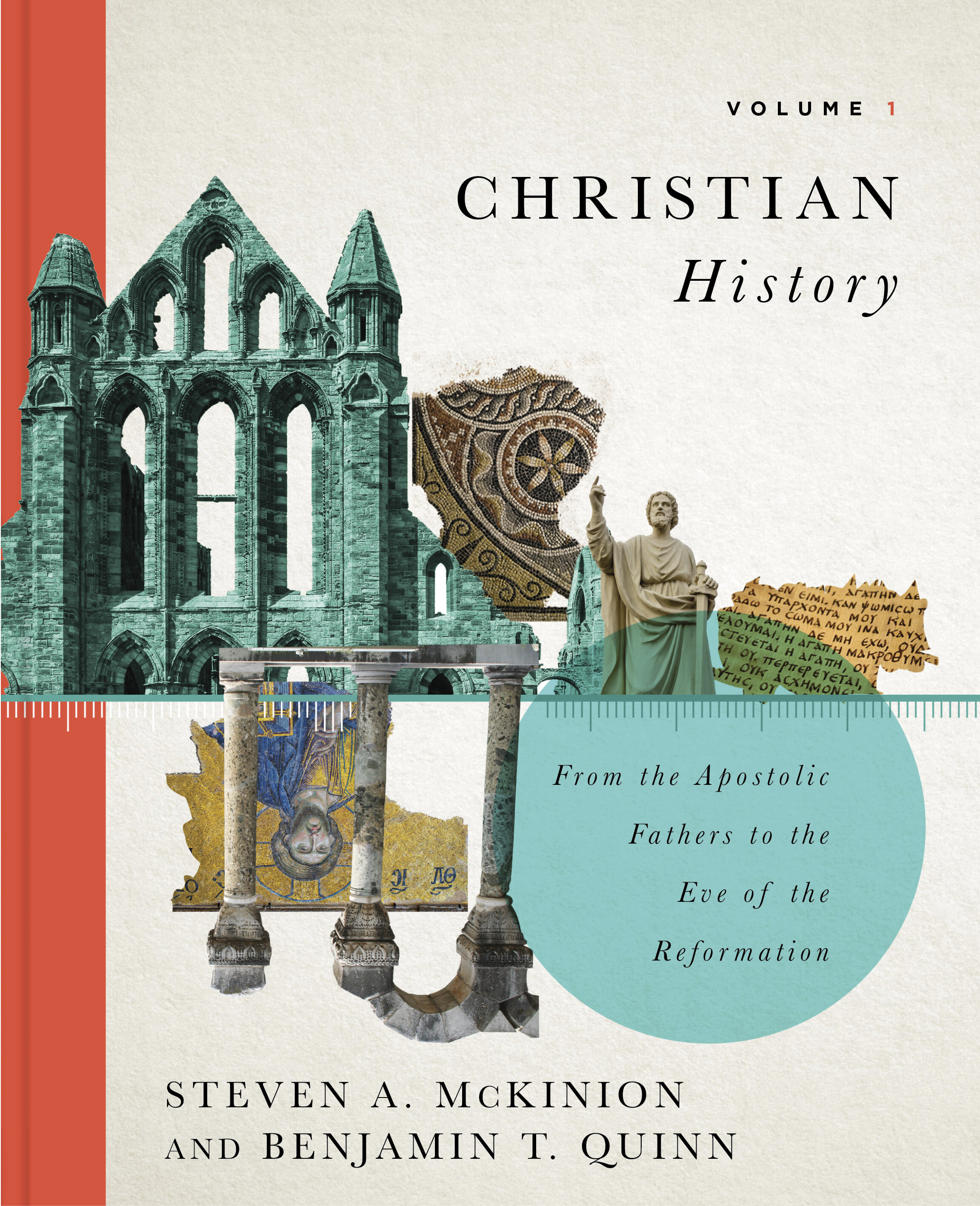 From the Apostolic Fathers to the Eve of the Reformation (Christian History, vol. 1)