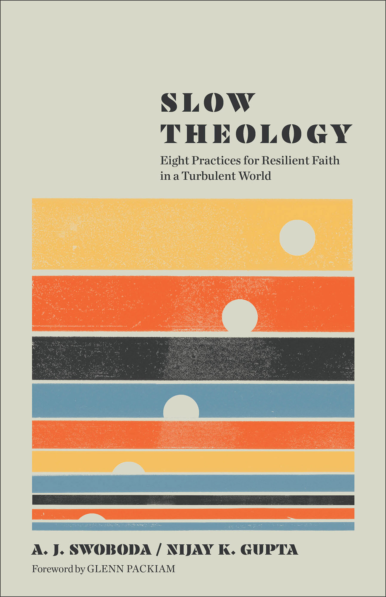 Slow Theology: Eight Practices for Resilient Faith in a Turbulent World