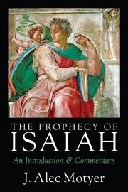 The Prophecy of Isaiah: An Introduction and Commentary