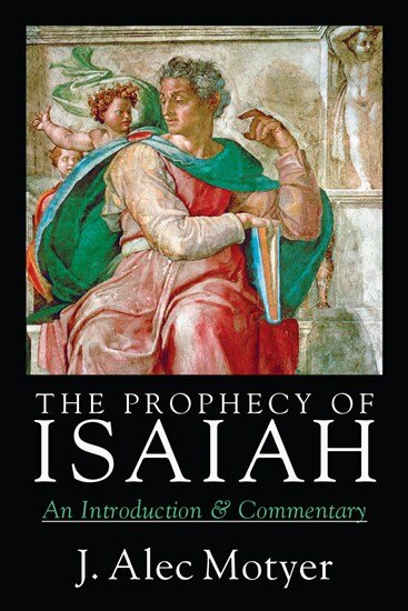 The Prophecy of Isaiah: An Introduction and Commentary