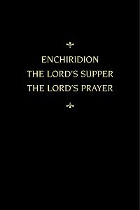 Ministry, Word, and Sacraments: An Enchiridion; The Lord’s Supper; The Lord’s Prayer