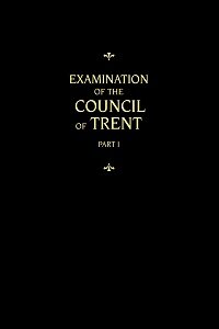 Examination of the Council of Trent, Part I