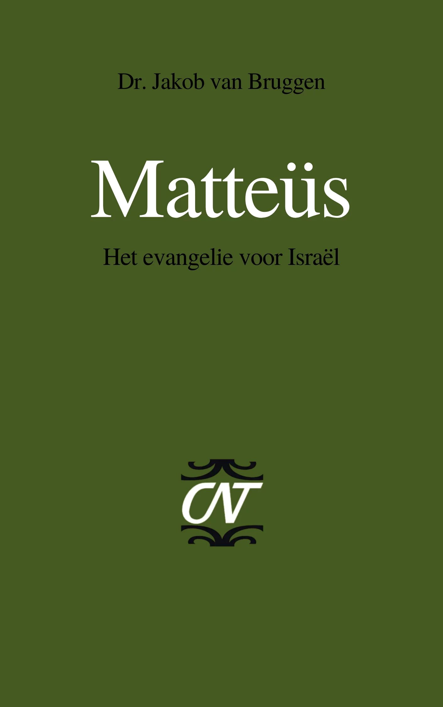 Mattheüs: Het evangelie voor Israël (Commentaar op het Nieuwe Testament | CNT)