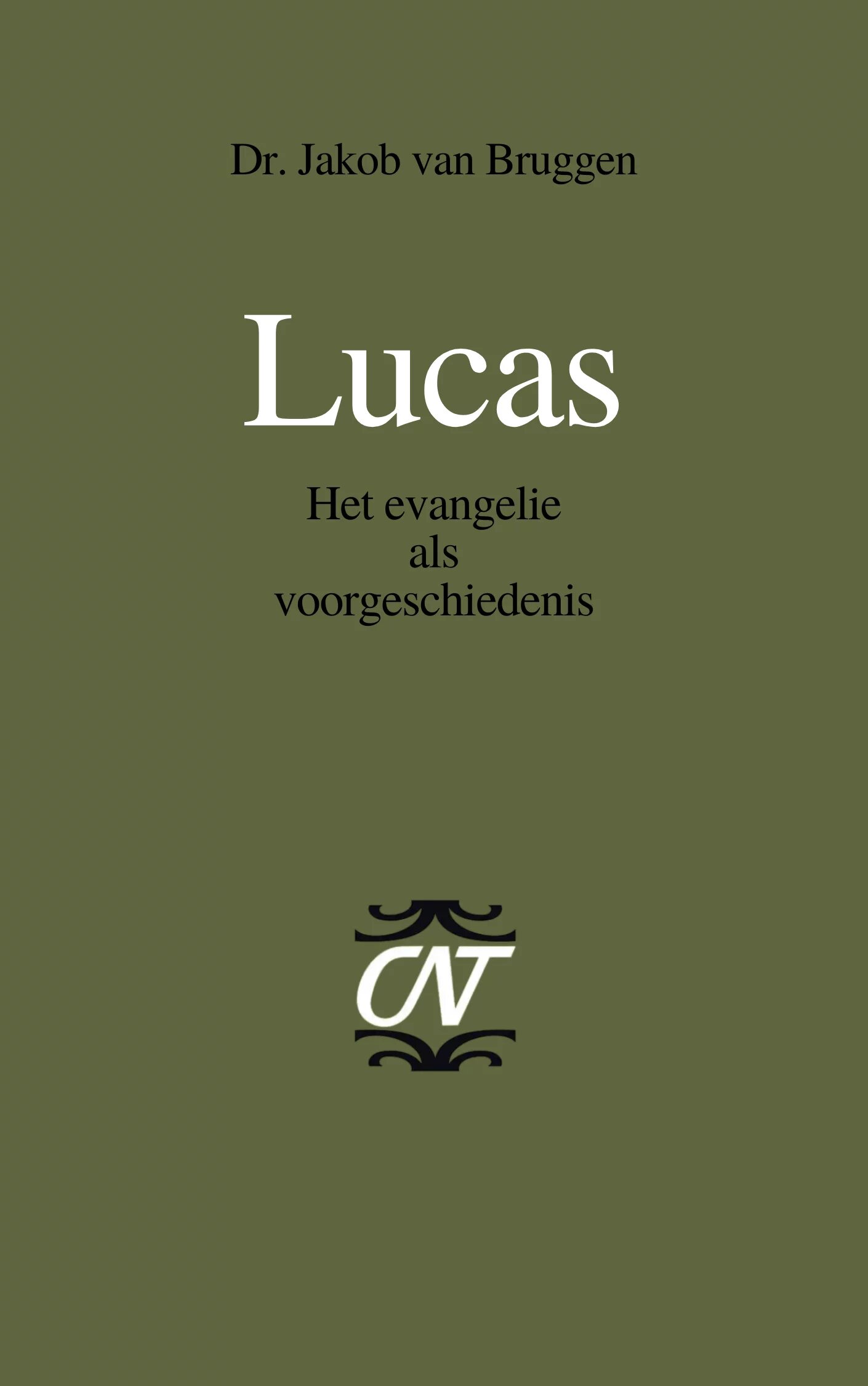 Lucas: Het evangelie als voorgeschiedenis (Commentaar op het Nieuwe Testament | CNT)