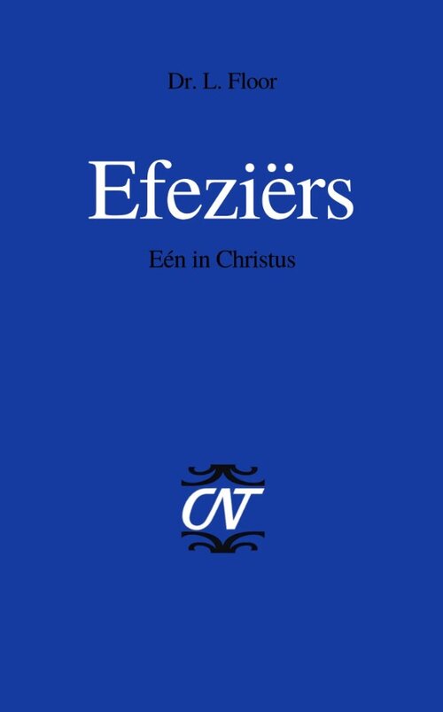 Efeziërs: Eén in Christus (Commentaar op het Nieuwe Testament | CNT)