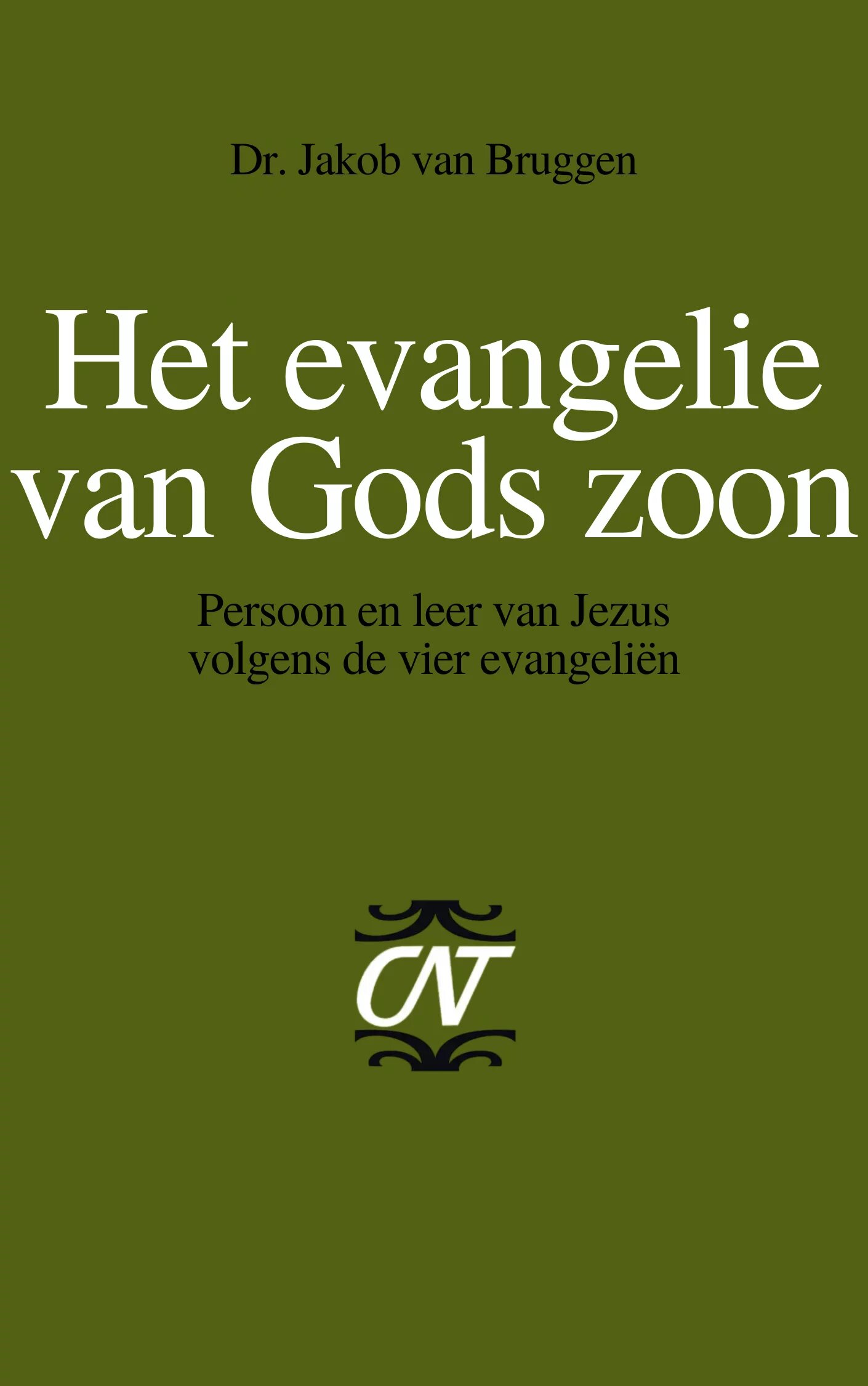 Het evangelie van Gods zoon: Persoon en leer van Jezus volgens de vier evangeliën (Commentaar op het Nieuwe Testament | CNT)