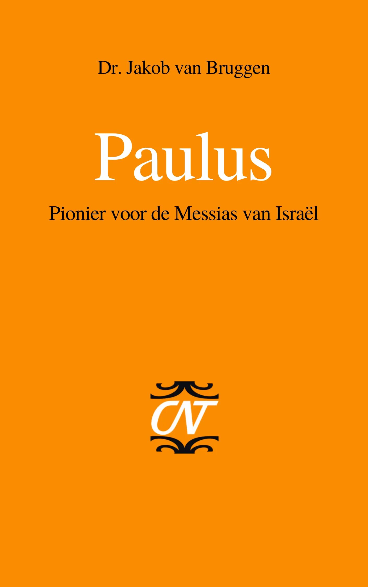 Paulus: Pionier voor de Messias van Israël (Commentaar op het Nieuwe Testament | CNT)