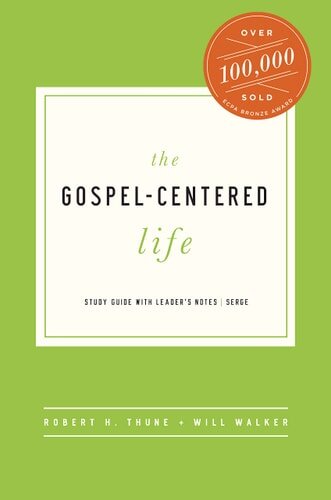 The Gospel-Centered Life, Study Guide with Leader’s Notes (The Gospel-Centered Life)