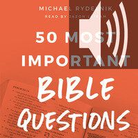 50 Most Important Bible Questions (Audio)