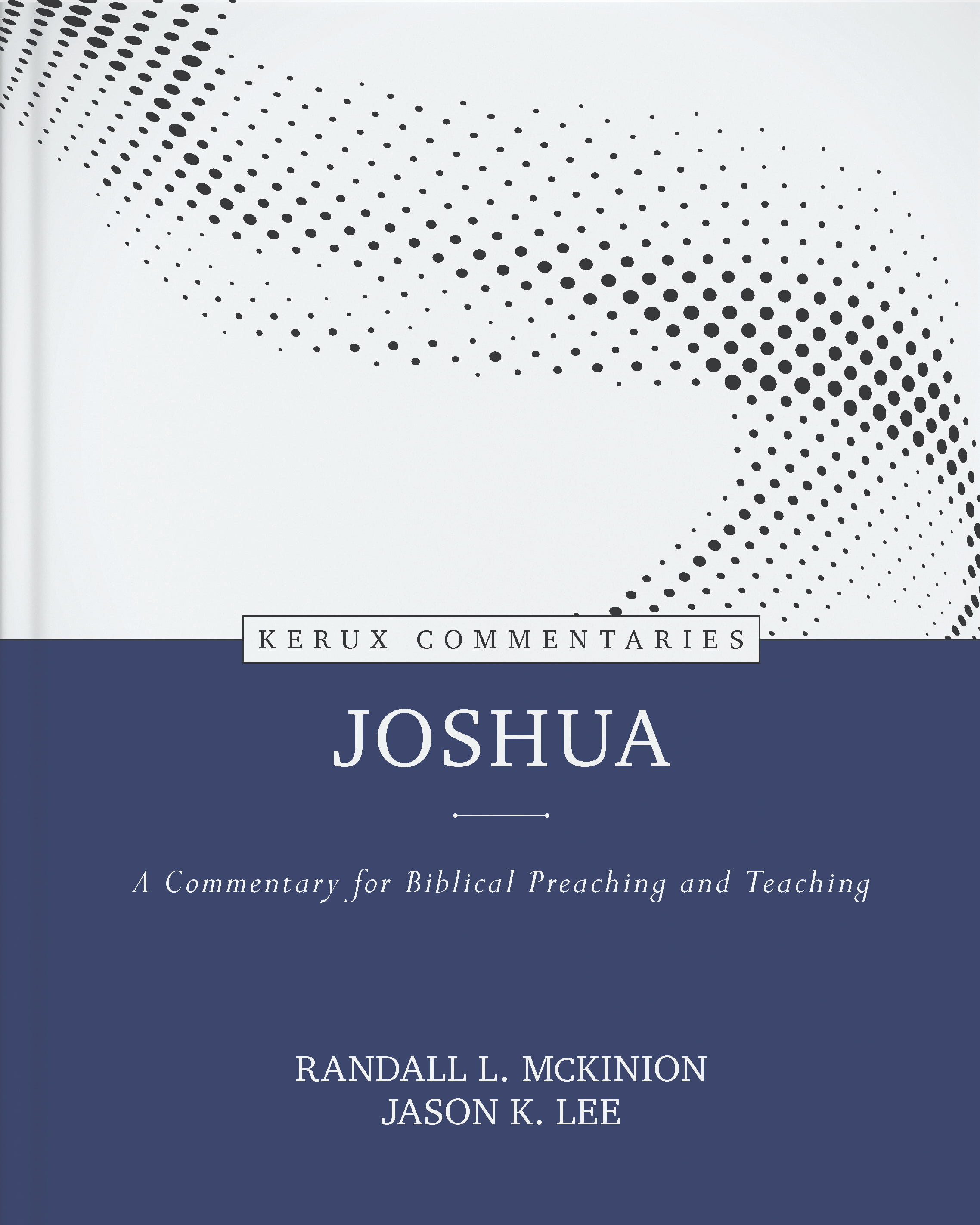 Joshua: A Commentary for Biblical Preaching and Teaching (Kerux Commentaries | KC)