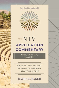 Joel, Obadiah, Malachi (NIV Application Commentary | NIVAC)