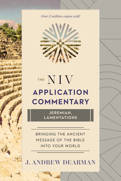 Jeremiah, Lamentations (NIV Application Commentary | NIVAC)