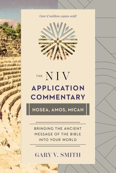 Hosea, Amos, Micah (NIV Application Commentary | NIVAC)