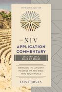 Ecclesiastes, Song of Songs (NIV Application Commentary | NIVAC)
