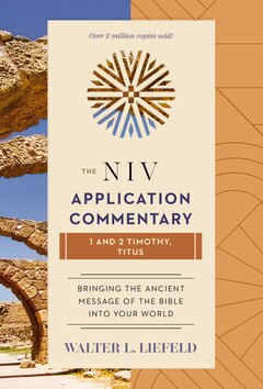 1 & 2 Timothy, Titus (NIV Application Commentary | NIVAC)