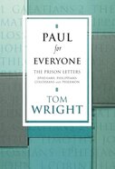 Paul for Everyone: The Prison Letters (The New Testament for Everyone)